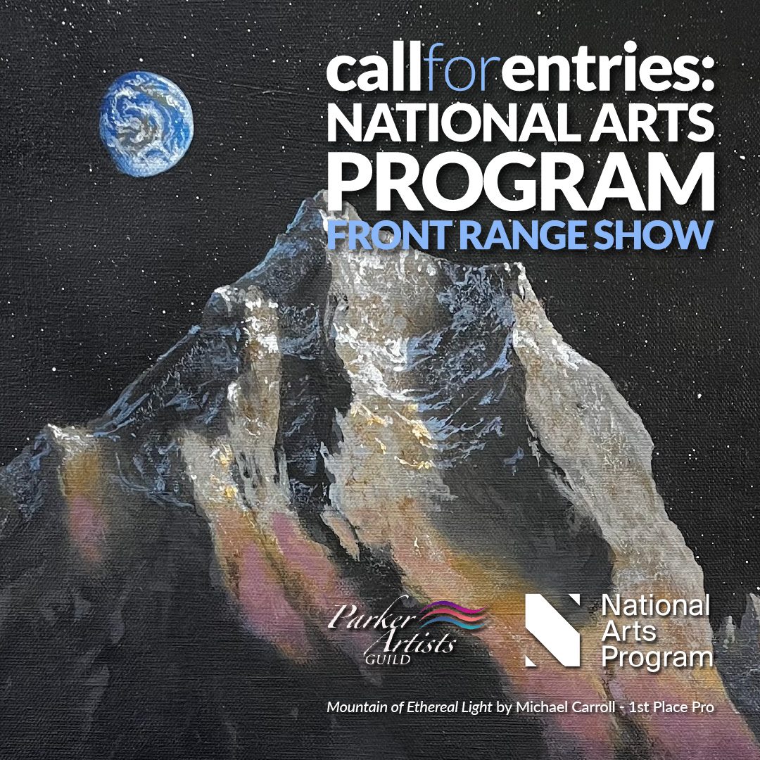 NAP Call for Entries_18th_Annual_1080x1080 "Call for Entries: National Arts Program Front Range Show". Featuring a painting of an icy covered mountain reaching up to outer space. The entire planet of Earth is visible from the surface "Mountain of Ethereal Light by Michael Carroll - 1st Place"