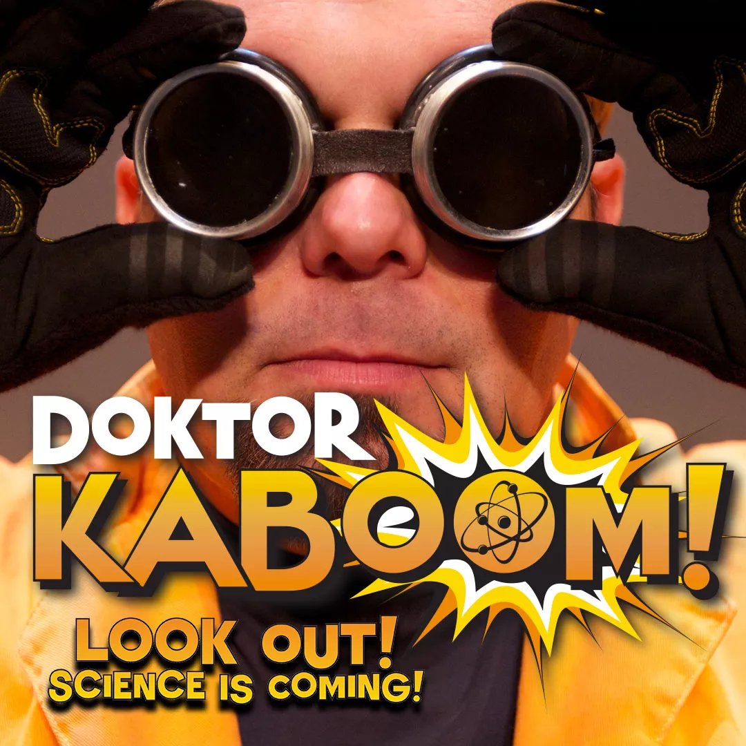 Doktor Kaboom! Look Out! Science is Coming!